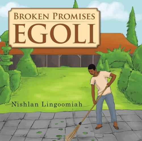 Cover of the book Broken Promises – Egoli by Nishlan Lingoomiah, Partridge Publishing Africa