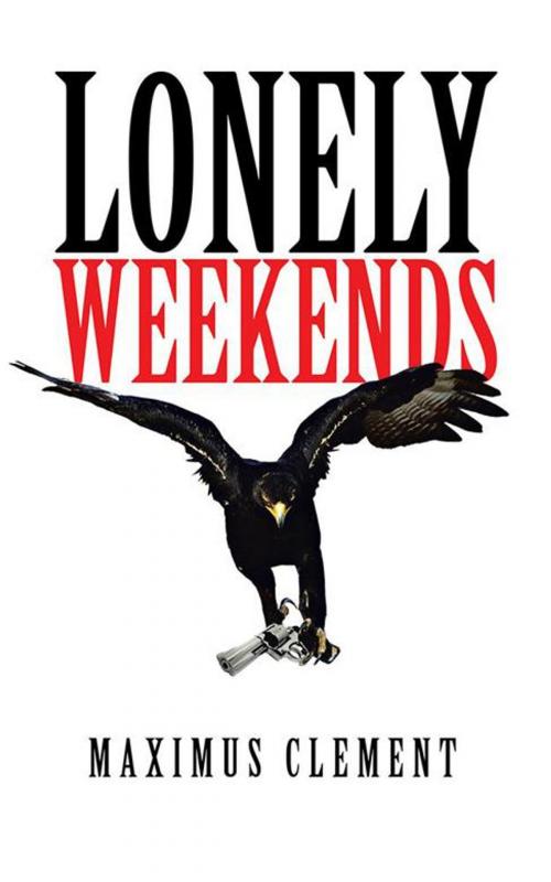Cover of the book Lonely Weekends by Maximus Clement, Partridge Publishing Africa