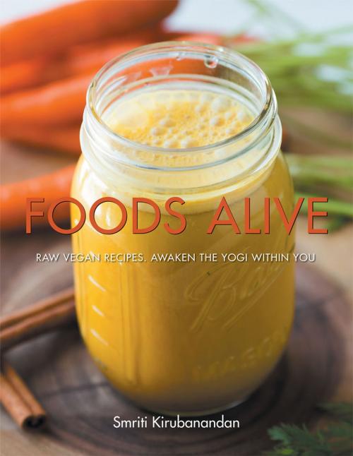 Cover of the book Foods Alive by Smriti Kirubanandan, Partridge Publishing India
