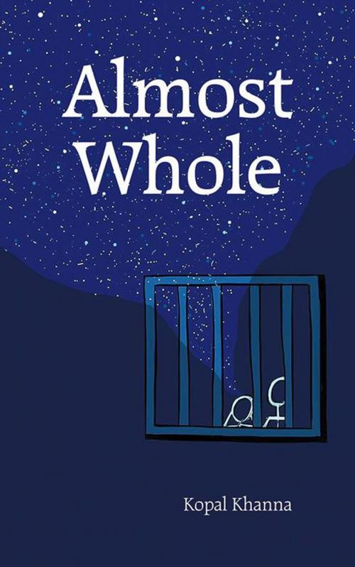 Cover of the book Almost Whole by Kopal Khanna, Partridge Publishing India
