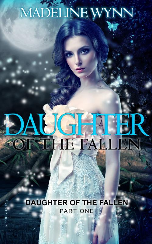 Cover of the book Daughter of the Fallen by Madeline Wynn, BookBaby