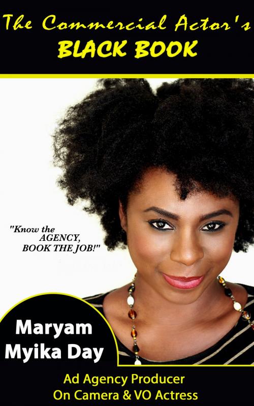 Cover of the book The Commercial Actor's Black Book by Maryam Myika Day, BookBaby