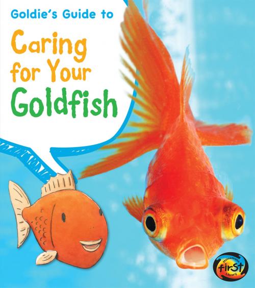 Cover of the book Goldie's Guide to Caring for Your Goldfish by Anita Ganeri, Capstone