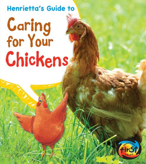 Cover of the book Henrietta's Guide to Caring for Your Chickens by Isabel Thomas, Capstone
