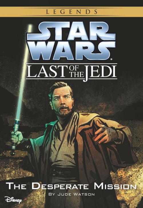 Cover of the book Star Wars: The Last of the Jedi: The Desperate Mission (Volume 1) by Jude Watson, Disney Book Group