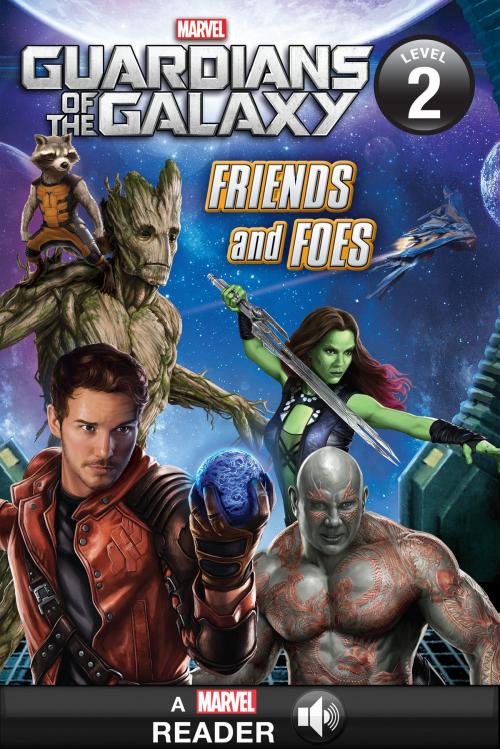 Cover of the book Guardians of the Galaxy: Friends and Foes by Marvel Press, Disney Book Group