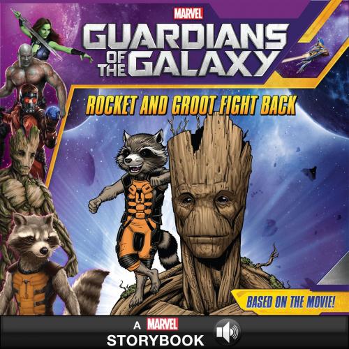 Cover of the book Guardians of the Galaxy: Rocket and Groot Fight Back by Marvel Press, Disney Book Group