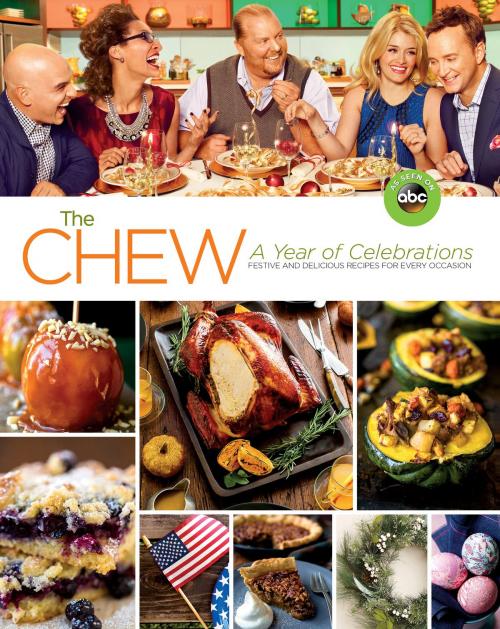 Cover of the book The Chew: A Year of Celebrations by The Chew, Disney Book Group