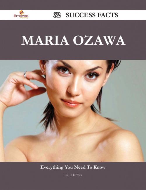 Cover of the book Maria Ozawa 32 Success Facts - Everything you need to know about Maria Ozawa by Paul Herrera, Emereo Publishing