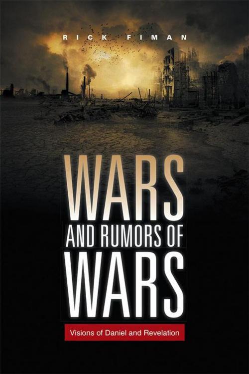 Cover of the book Wars and Rumors of Wars by Rick Fiman, Trafford Publishing