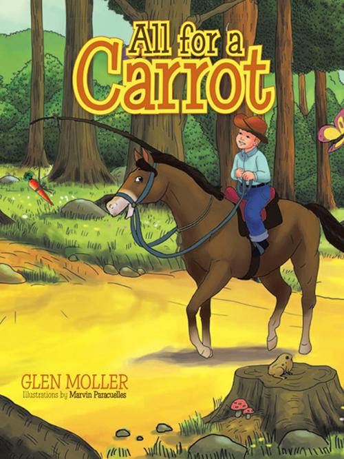 Cover of the book All for a Carrot by Glen Moller, Trafford Publishing
