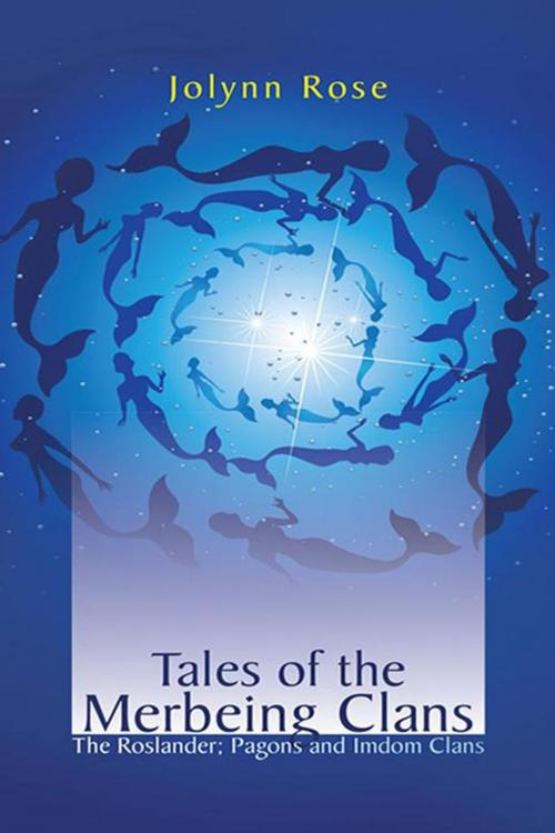 Cover of the book Tales of the Merbeing Clans by Jolynn Rose, Trafford Publishing