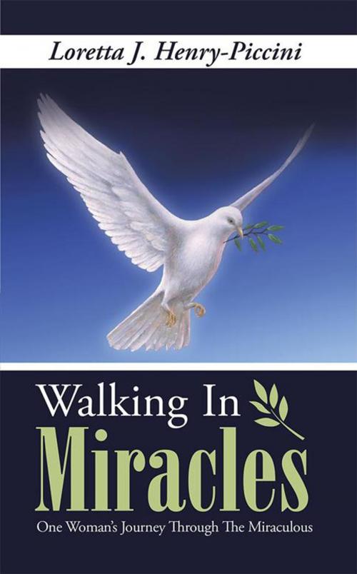 Cover of the book Walking in Miracles by Loretta J. Henry-Piccini, WestBow Press
