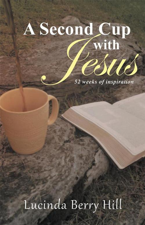 Cover of the book A Second Cup with Jesus by Lucinda Berry Hill, WestBow Press