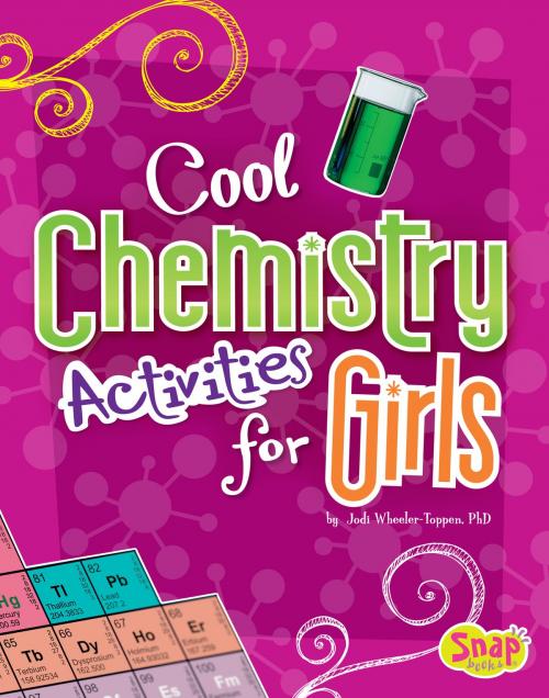 Cover of the book Cool Chemistry Activities for Girls by Jodi Lyn Wheeler-Toppen, PhD, Capstone