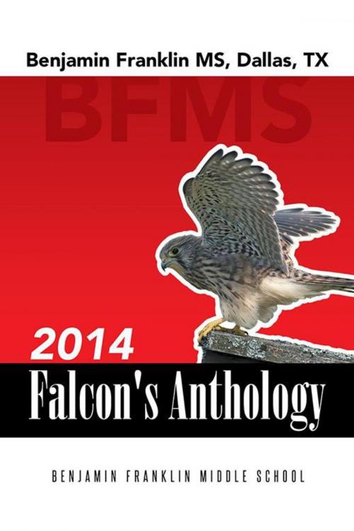Cover of the book 2014 Falcon's Anthology by Benjamin Franklin Middle School Students, iUniverse