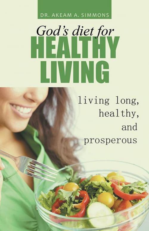 Cover of the book God's Diet for Healthy Living by Dr. Akeam Simmons, iUniverse
