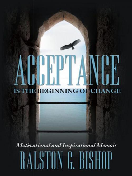 Cover of the book Acceptance Is the Beginning of Change by Ralston G. Bishop, iUniverse
