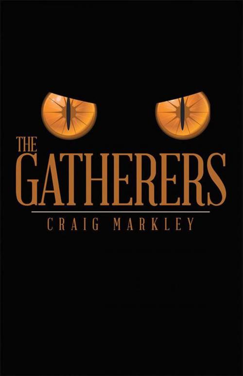 Cover of the book The Gatherers by Craig Markley, iUniverse