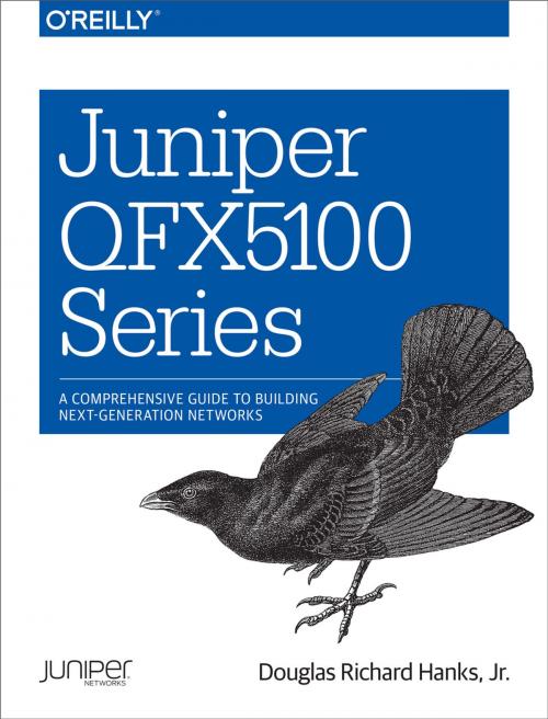 Cover of the book Juniper QFX5100 Series by Douglas Richard Hanks Jr., O'Reilly Media