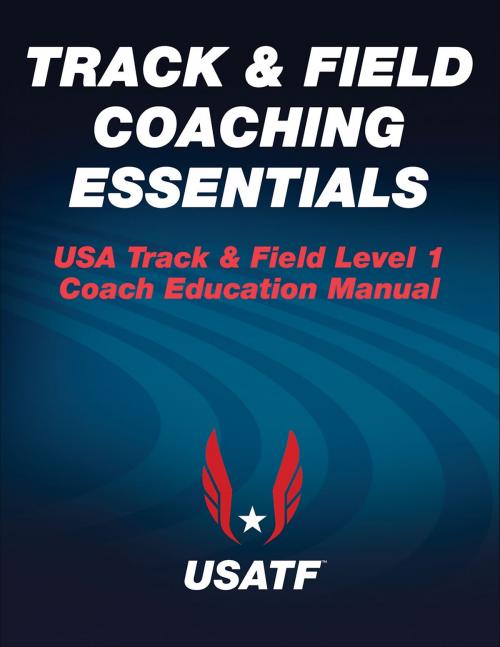 Cover of the book Track & Field Coaching Essentials by USA Track & Field, Human Kinetics, Inc.