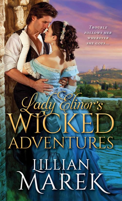 Cover of the book Lady Elinor's Wicked Adventures by Lillian Marek, Sourcebooks