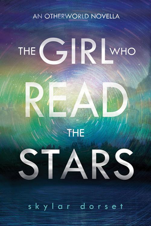 Cover of the book The Girl Who Read the Stars by Skylar Dorset, Sourcebooks
