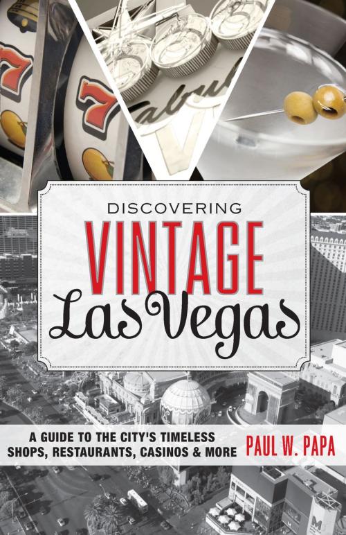 Cover of the book Discovering Vintage Las Vegas by Paul W. Papa, Globe Pequot Press