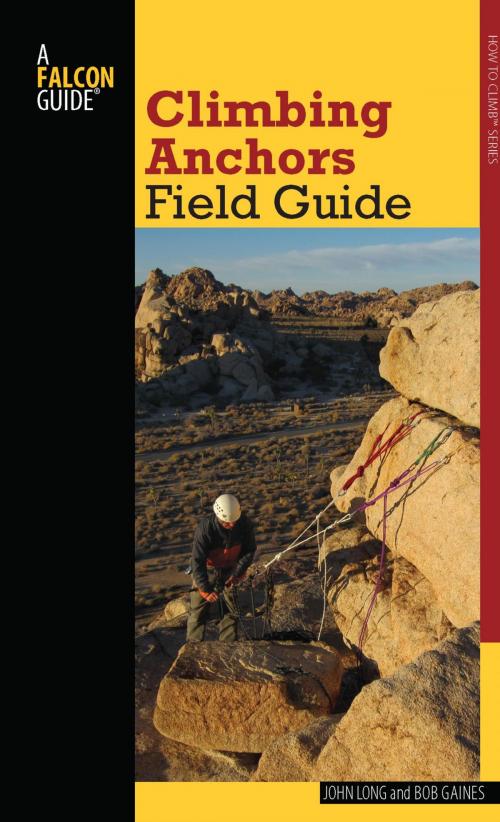 Cover of the book Climbing Anchors Field Guide by John Long, Bob Gaines, Falcon Guides
