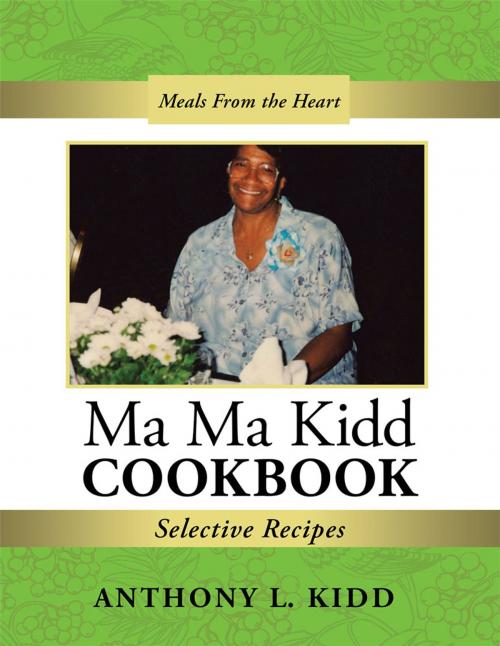 Cover of the book Ma Ma Kidd Cookbook by Anthony L. Kidd, AuthorHouse