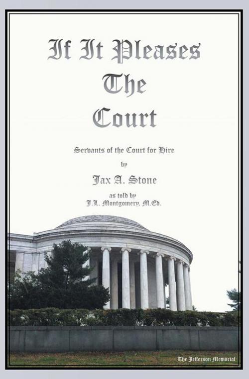 Cover of the book If It Pleases the Court by Jax A. Stone, AuthorHouse