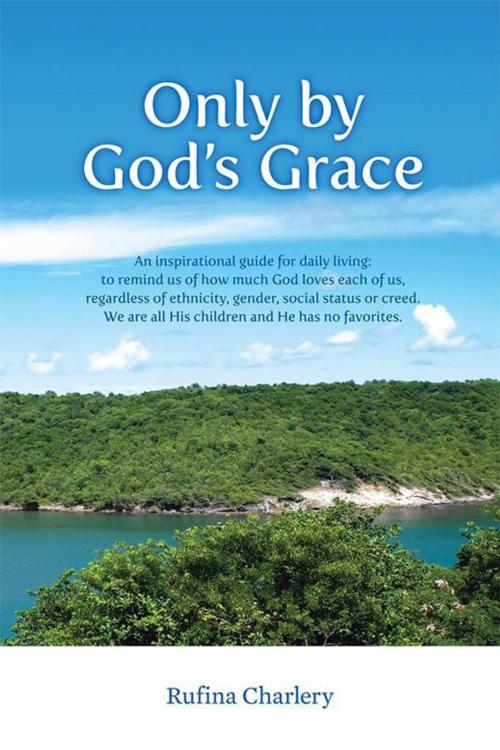 Cover of the book Only by God's Grace by Rufina Charlery, AuthorHouse