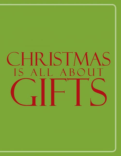 Cover of the book Christmas Is All About Gifts by K.A.L, AuthorHouse