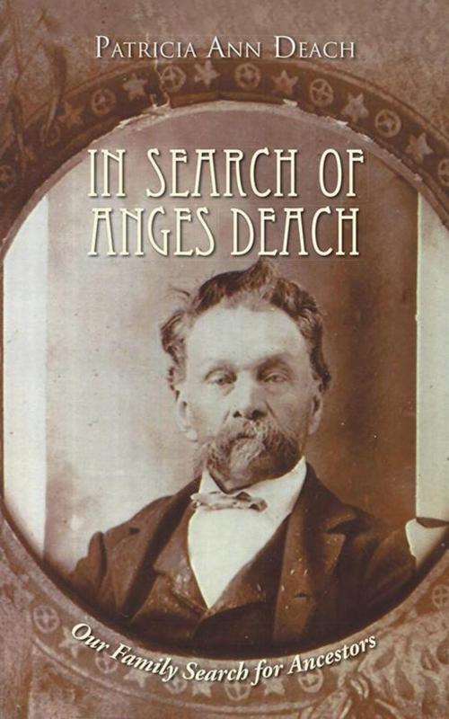 Cover of the book In Search of Anges Deach by Patricia Ann Deach, AuthorHouse