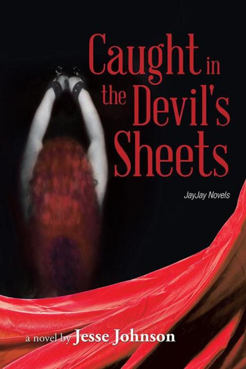 Cover of the book Caught in the Devil's Sheets by Jesse Johnson, AuthorHouse