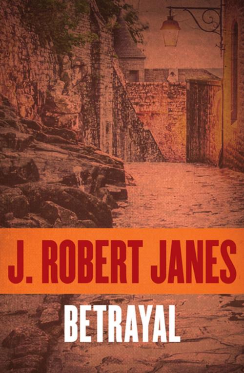 Cover of the book Betrayal by J. Robert Janes, MysteriousPress.com/Open Road