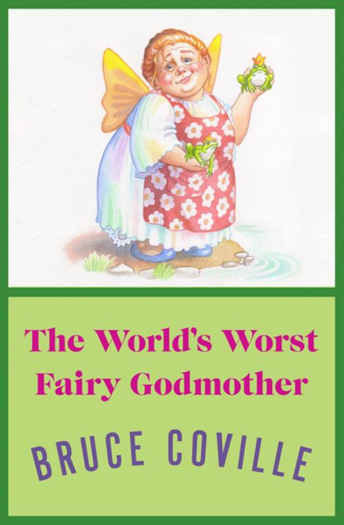 Cover of the book The World's Worst Fairy Godmother by Bruce Coville, Open Road Media