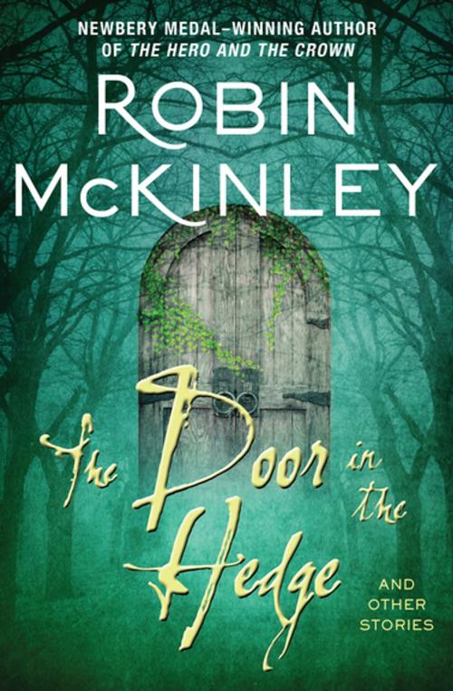 Cover of the book The Door in the Hedge by Robin McKinley, Open Road Media