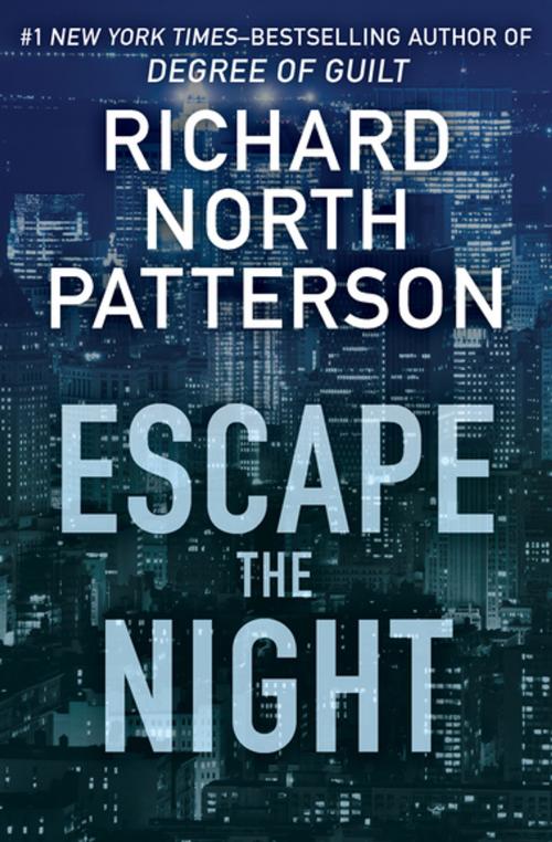 Cover of the book Escape the Night by Richard North Patterson, Open Road Media
