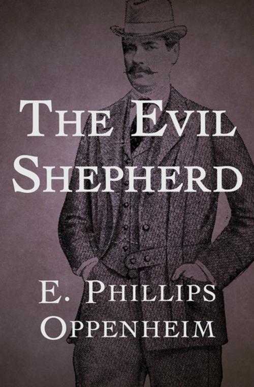 Cover of the book The Evil Shepherd by E. Phillips Oppenheim, MysteriousPress.com/Open Road