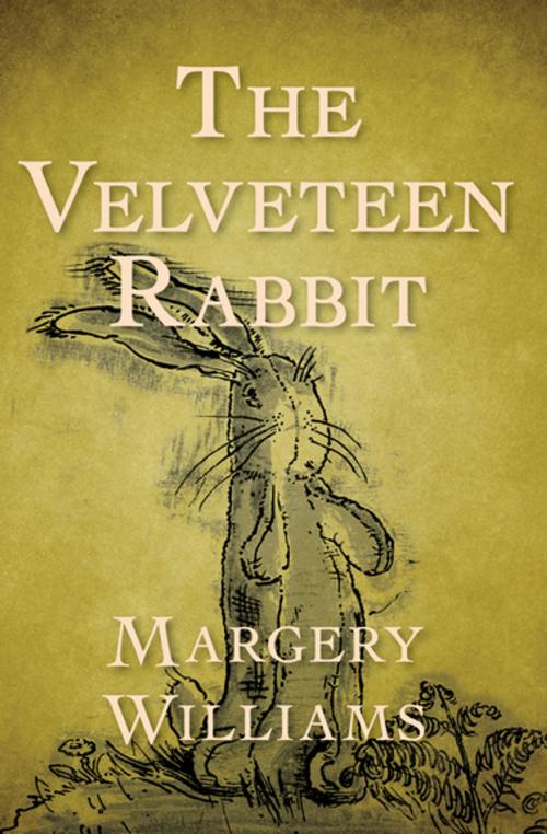 Cover of the book The Velveteen Rabbit by Margery Williams, Open Road Media
