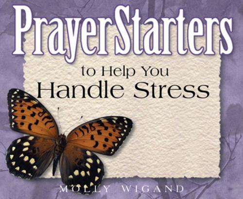 Cover of the book PrayerStarters to Help You Handle Stress by Molly Wigand, Abbey Press