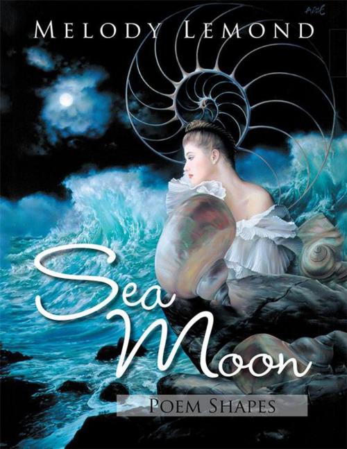 Cover of the book Sea Moon Poem Shapes by Melody Lemond, Xlibris AU