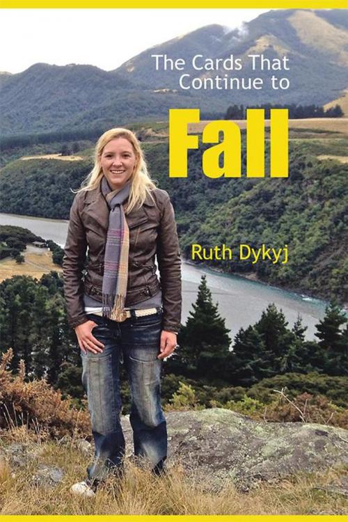 Cover of the book The Cards That Continue to Fall by Ruth Dykyj, Xlibris AU