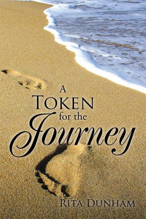 Cover of the book A Token for the Journey by Rita Dunham, Xlibris US