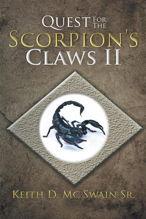 Cover of the book Quest for the Scorpion's Claws Ii by Keith D. Mc Swain Sr., Xlibris US