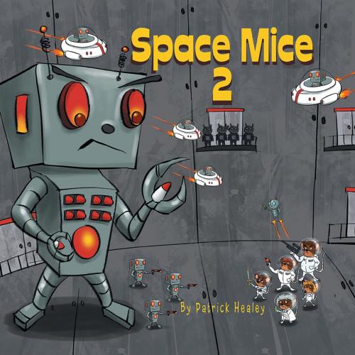 Cover of the book Space Mice 2 by Patrick Healey, Xlibris US
