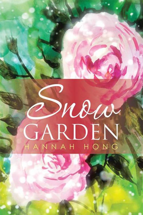 Cover of the book Snow Garden by Hannah Hong, Xlibris US