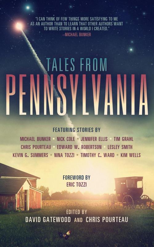 Cover of the book Tales from Pennsylvania by Michael Bunker, Nick Cole, Jennifer Ellis, Tim Grahl, Chris Pourteau, Edward W. Robertson, Lesley Smith, Kevin G. Summers, Nina Tozzi, Timothy C. Ward, Kim Wells, Michael Bunker