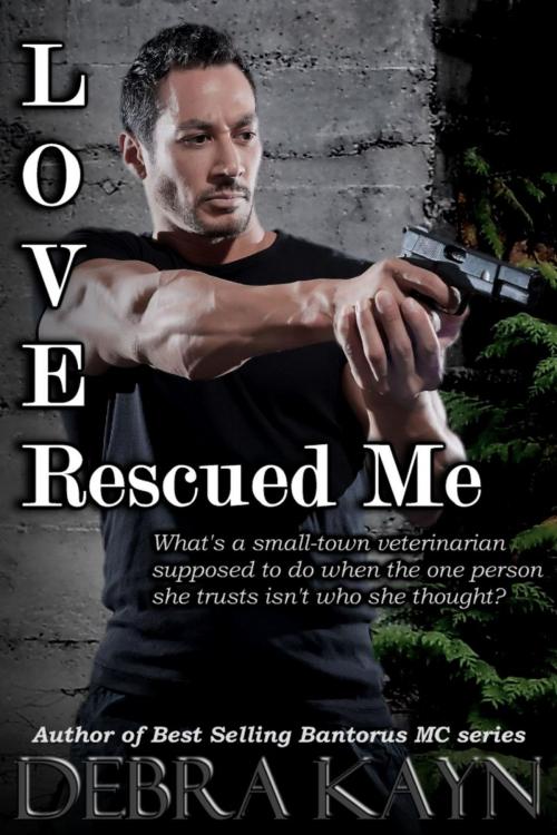 Cover of the book Love Rescued Me by Debra Kayn, Debra Kayn